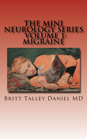 Migraine: The Mini Neurology Series Volume 1 (eBook)