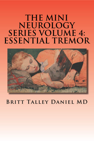 Essential Tremor - The Mini Neurology Series Volume 4 (Paperback)